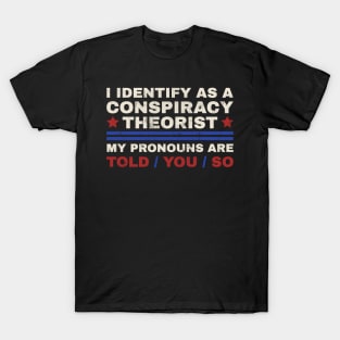 I identify as a conspiracy theorist - classic grunge T-Shirt